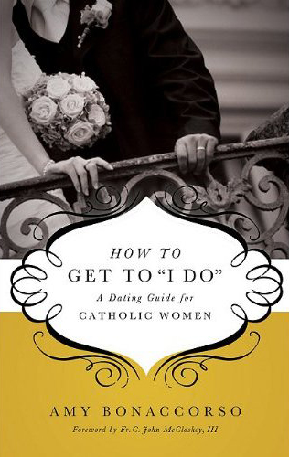 How To Get To "I Do" - A Dating Guide For Catholic Women
