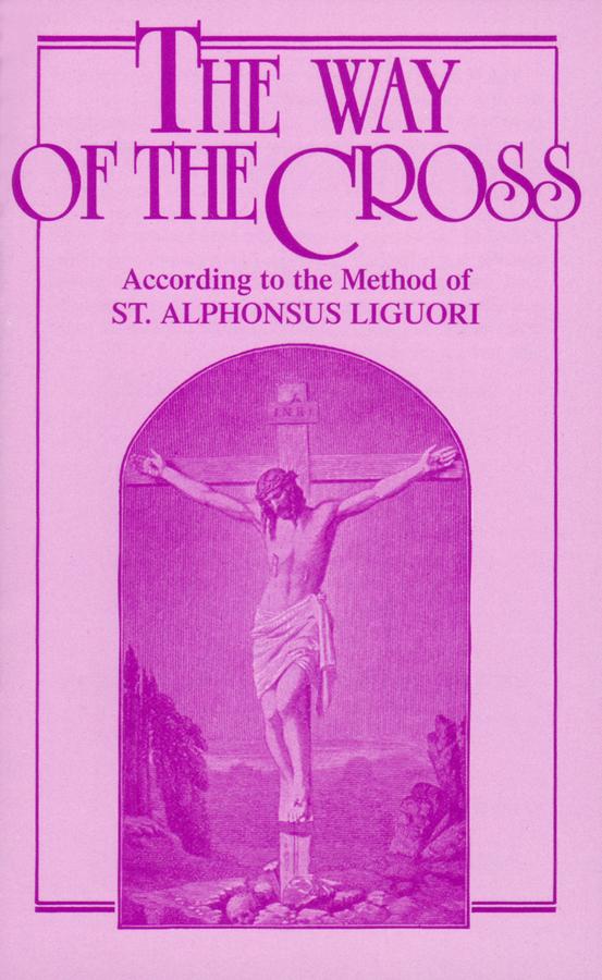 The Way Of The Cross - St. Alphonsus Liguori